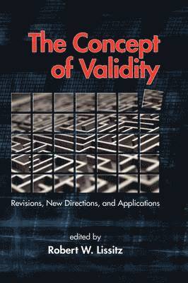Robert W. Lissitz - Concept of Validity, Inbunden
