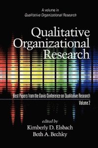 bokomslag Qualitative Organizational Research, Best Papers from the Davis Conference on Qualitative Research, Vol 2