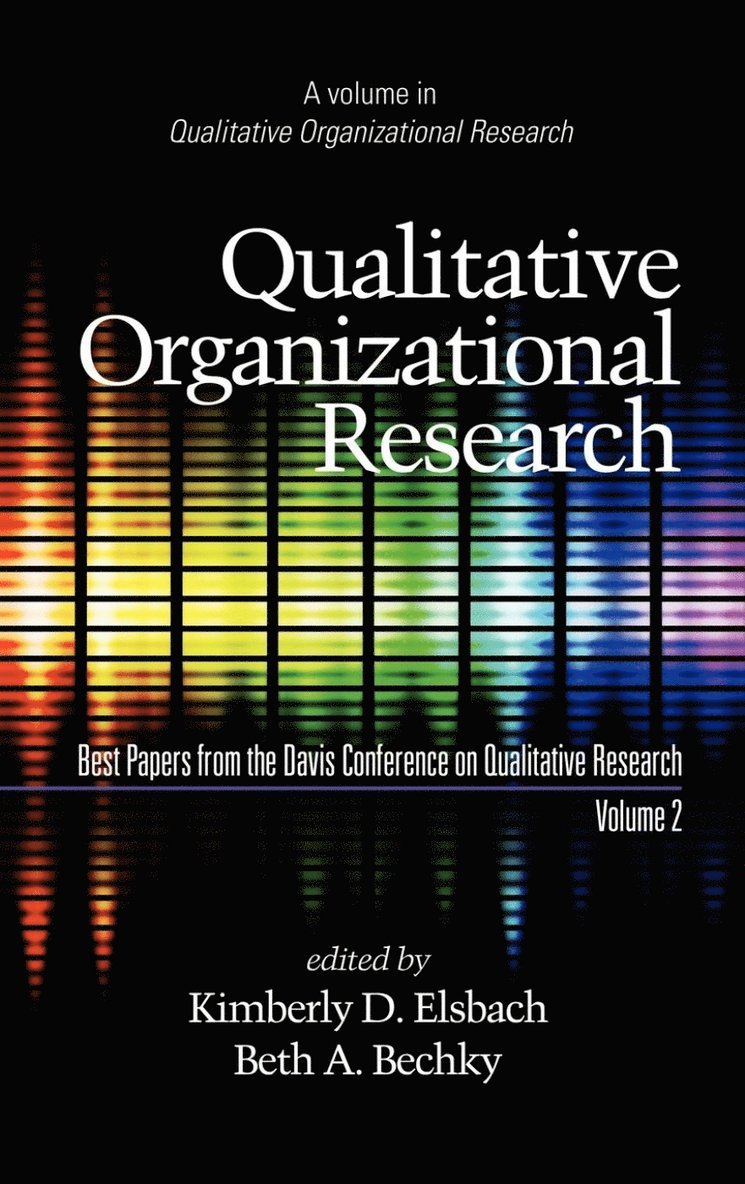 Kimberly D. Elsbach, Beth A. Bechky, Jean M. Bartunek, Kimberly D Elsbach, Beth A Bechky - Qualitative Organizational Research, Best Papers from the Davis Conference on Qualitative Research, Vol 2, Häftad