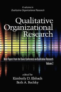 bokomslag Qualitative Organizational Research, Best Papers from the Davis Conference on Qualitative Research, Vol 2