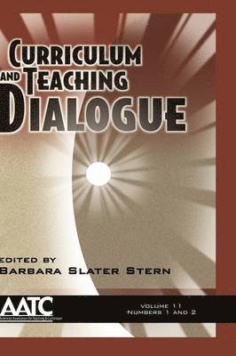 Barbara Slater Stern - Curriculum and Teaching Dialogue Vol 11 Issues 1 & 2, Inbunden