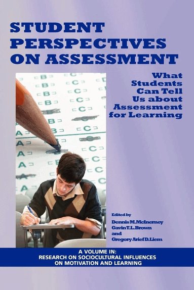 D. M. McInerney, Dennis M. McInerney, Gavin T. L. Brown, Gregory Arief D. Liem - Student Perspectives on Assessment, Inbunden
