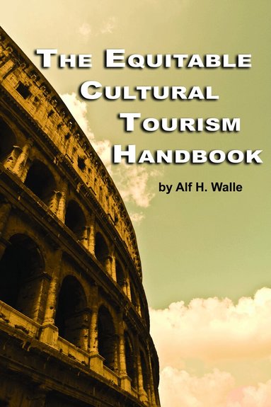 Alf H. Walle - Equitable Cultural Tourism Handbook, Häftad