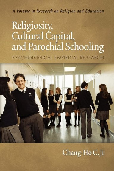 Chang-Ho C. Ji, Chang-Ho C. Ji - Religiosity, Cultural Capital, and Parochial Schooling, Inbunden