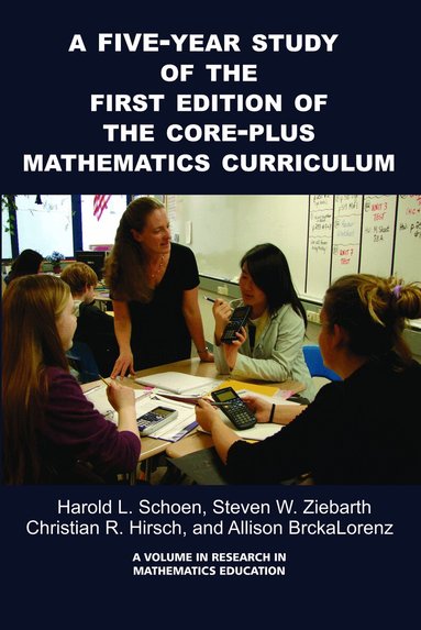 Harold Schoen, Steven W. Ziebarth, Harold Schoen, Steven W. Ziebarth, Christian R. Hirsch, Allison BrckaLorenz - 5-Year Study of the First Edition of the Core-Plus Mathematics Curriculum, Inbunden