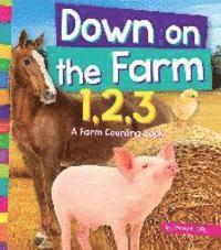 bokomslag Down on the Farm 1, 2, 3: A Farm Counting Book