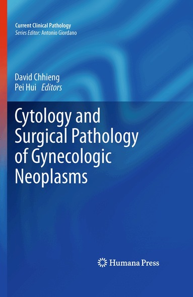 David Chhieng, Pei Hui - Cytology and Surgical Pathology of Gynecologic Neoplasms, Inbunden