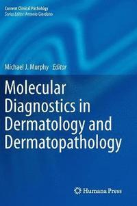 bokomslag Molecular Diagnostics in Dermatology and Dermatopathology