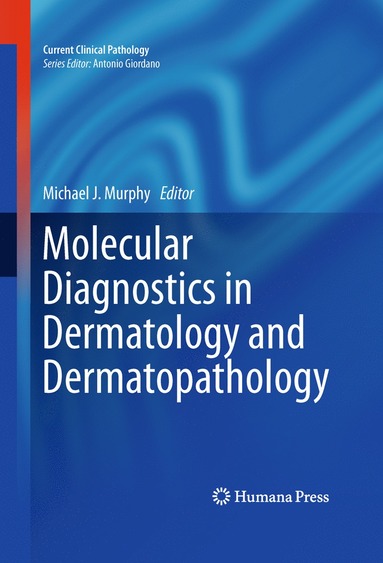 bokomslag Molecular Diagnostics in Dermatology and Dermatopathology