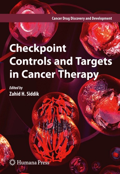 Zahid H. Siddik - Checkpoint Controls and Targets in Cancer Therapy, Inbunden
