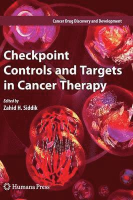 Checkpoint Controls and Targets in Cancer Therapy