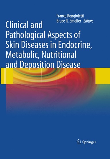 bokomslag Clinical and Pathological Aspects of Skin Diseases in Endocrine, Metabolic, Nutritional and Deposition Disease