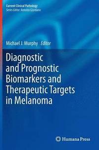 bokomslag Diagnostic and Prognostic Biomarkers and Therapeutic Targets in Melanoma