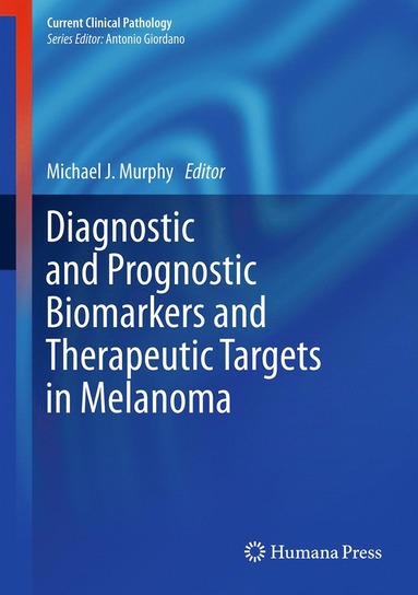 bokomslag Diagnostic and Prognostic Biomarkers and Therapeutic Targets in Melanoma