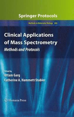 Uttam Garg, Catherine A. Hammett-Stabler, Catherine A Hammett-Stabler - Clinical Applications of Mass Spectrometry, Inbunden