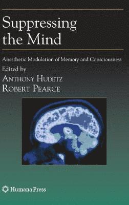 Anthony Hudetz, Robert Pearce - Suppressing the Mind, Inbunden