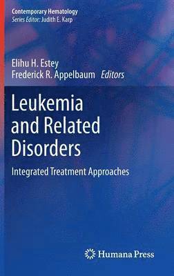 Elihu H. Estey, Fred R. Appelbaum - Leukemia and Related Disorders, Inbunden