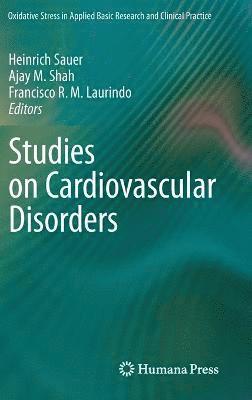 Heinrich Sauer, Ajay M. Shah, Francisco R. M. Laurindo, Ajay M Shah, Francisco R M Laurindo - Studies on Cardiovascular Disorders, Inbunden
