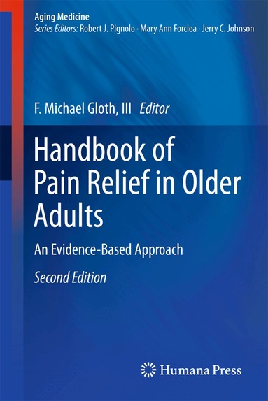 F. Michael Gloth, III - Handbook of Pain Relief in Older Adults, Inbunden