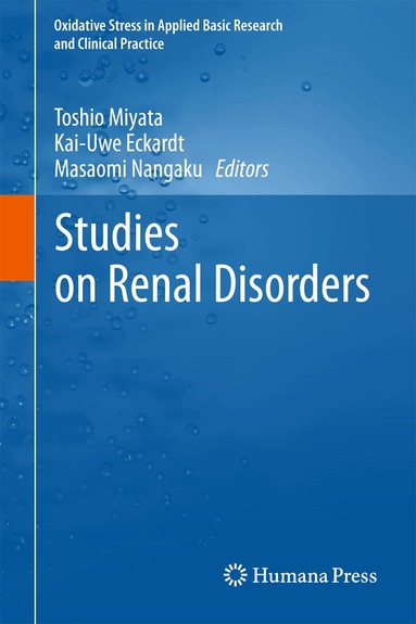 Toshio Miyata, Kai-Uwe Eckardt, Masaomi Nangaku - Studies on Renal Disorders, Inbunden