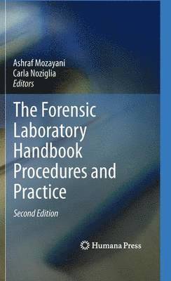 Ashraf Mozayani, Carla Noziglia - Forensic Laboratory Handbook Procedures and Practice, Inbunden