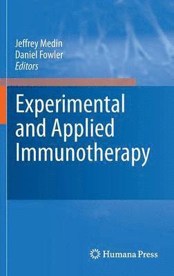 Jeffrey Medin, Daniel Fowler - Experimental and Applied Immunotherapy, Inbunden