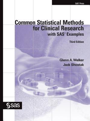 Common Statistical Methods for Clinical Research with SAS Examples, Third Edition 1