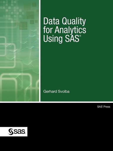 Gerhard Svolba - Data Quality for Analytics Using SAS, Häftad
