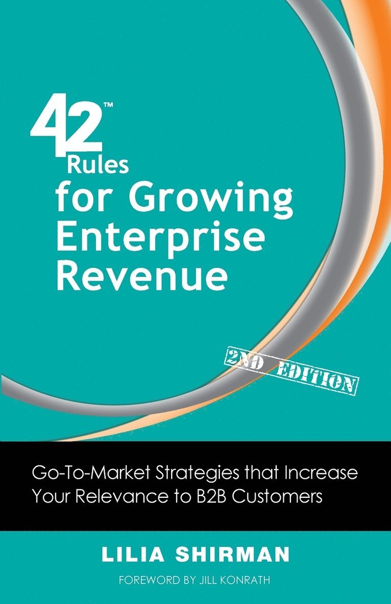 42 Rules for Growing Enterprise Revenue (2nd Edition) 1