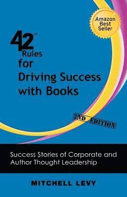 Mitchell Levy - 42 Rules for Driving Success With Books (2nd Edition), Häftad
