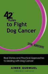 bokomslag 42 Rules to Fight Dog Cancer (2nd Edition)