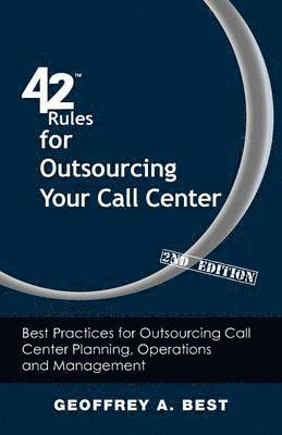 42 Rules for Outsourcing Your Call Center (2nd Edition) 1