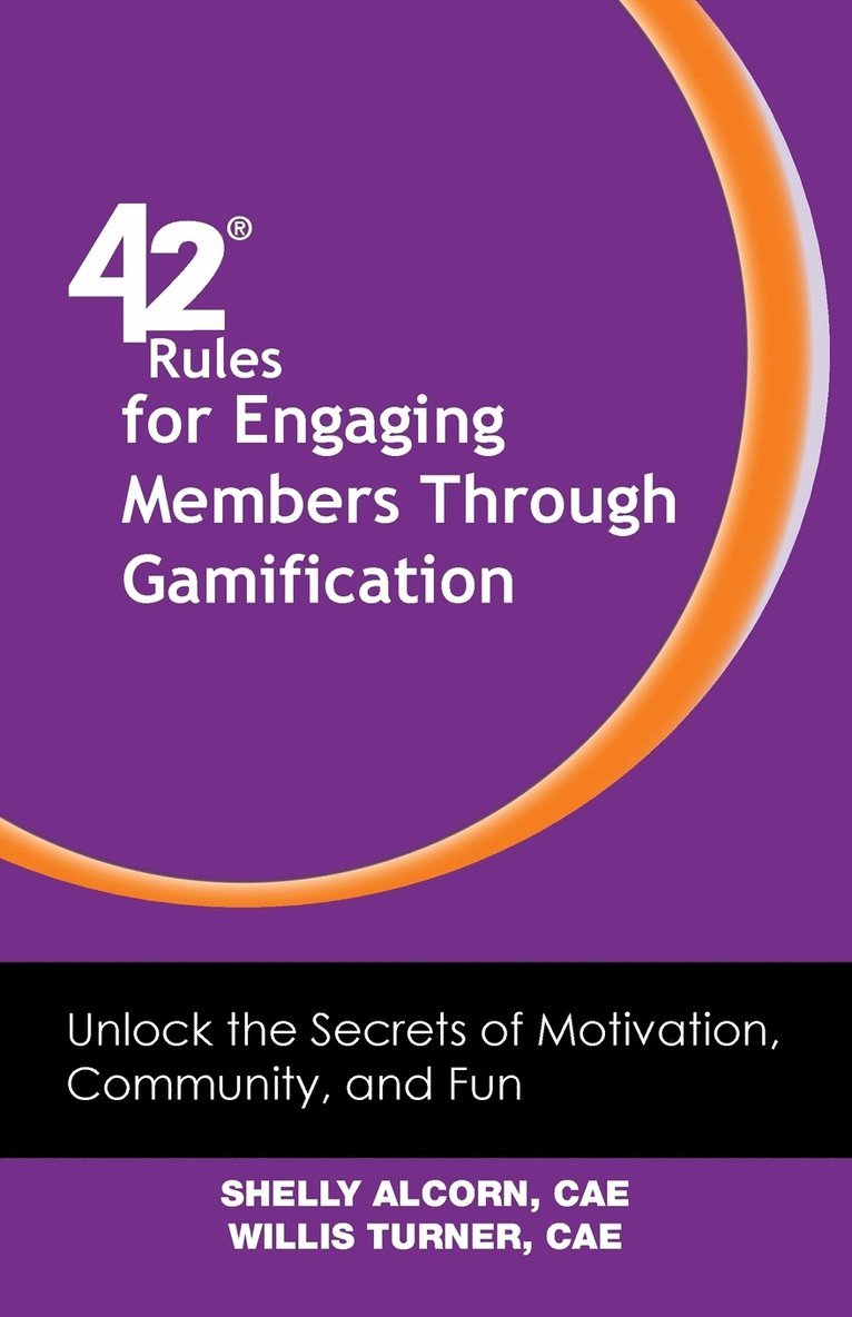 Shelly Alcorn, Willis Turner - 42 Rules for Engaging Members Through Gamification, Häftad