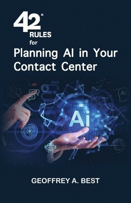 bokomslag 42 Rules for Planning AI in Your Contact Center