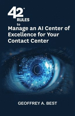 bokomslag 42 Rules to Manage an AI Center of Excellence for Your Contact Center