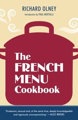 bokomslag The French Menu Cookbook: The Food and Wine of France--Season by Delicious Season--In Beautifully Composedmenus for American Dining and Entertaining b
