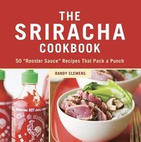 bokomslag The Sriracha Cookbook