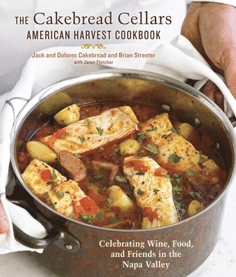 bokomslag The Cakebread Cellars American Harvest Cookbook: Celebrating Wine, Food, and Friends in the Napa Valley