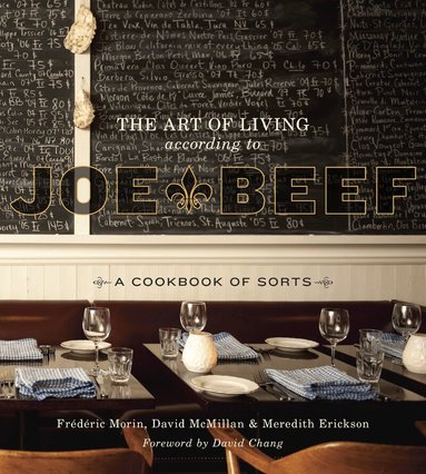 David McMillan, Frederic Morin, Meredith Erickson - Art of Living According to Joe Beef, Inbunden