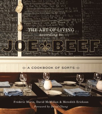 The Art of Living According to Joe Beef 1