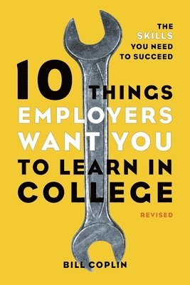 bokomslag 10 Things Employers Want You to Learn in College