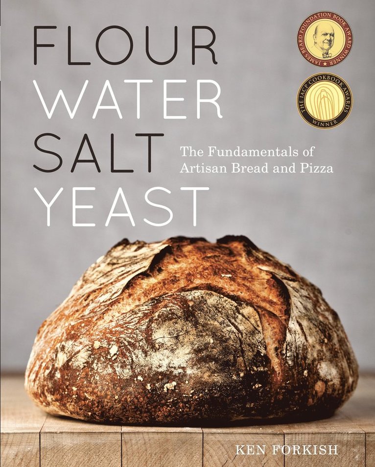 Ken Forkish - Flour Water Salt Yeast, Inbunden