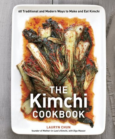 Lauryn Chun, Olga Massov - Kimchi Cookbook, Inbunden