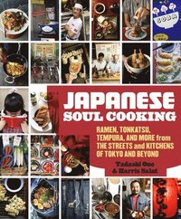 bokomslag Japanese Soul Cooking: Ramen, Tonkatsu, Tempura, and More from the Streets and Kitchens of Tokyo and Beyond [A Cookbook]