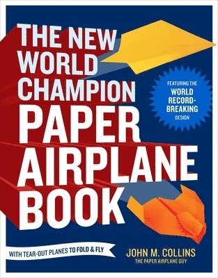bokomslag The New World Champion Paper Airplane Book