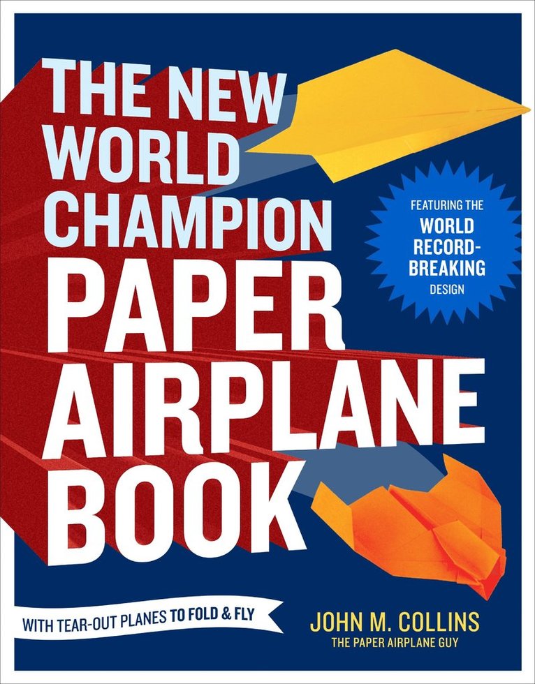 John M. Collins, John M Collins - New World Champion Paper Airplane Book, Häftad
