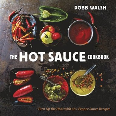 bokomslag The Hot Sauce Cookbook