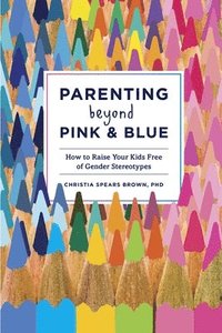 bokomslag Parenting Beyond Pink & Blue