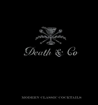 David Kaplan, Nick Fauchald, Alex Day - Death & Co, Inbunden