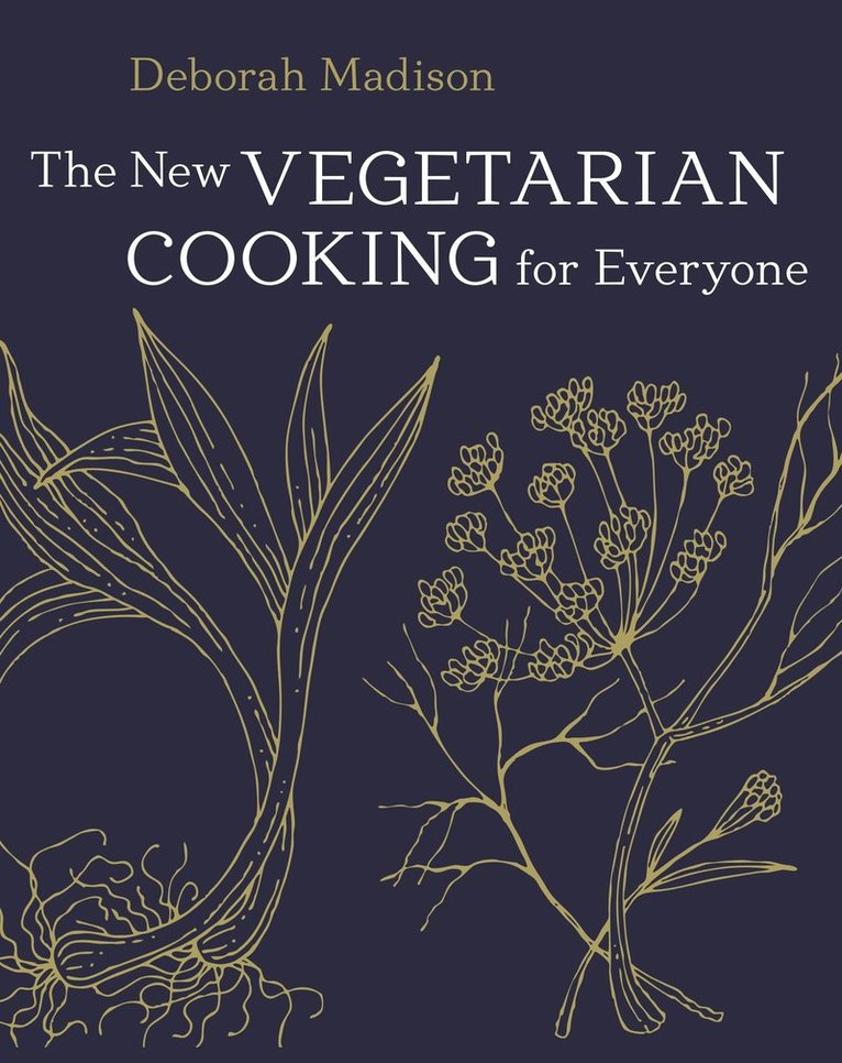 Deborah Madison - New Vegetarian Cooking for Everyone, Inbunden